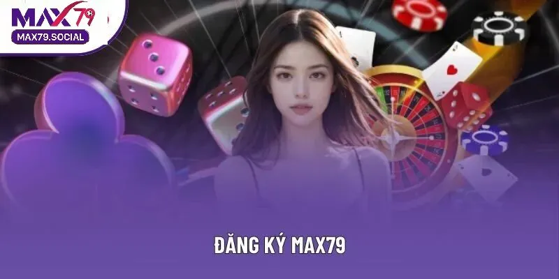 Thứ cần chuẩn bị khi đăng ký Max79