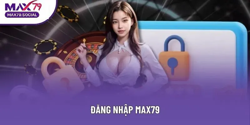 Đăng nhập Max79 giúp người chơi được trải nghiệm nhiều dịch vụ