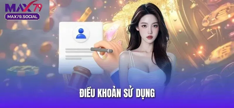 Tác Động Tích Cực Của Điều Khoản Sử Dụng Max79