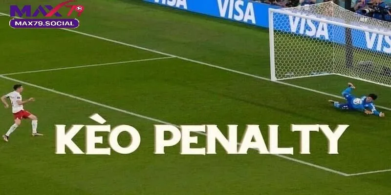 Mẹo chơi kèo penalty Max79 hiệu quả