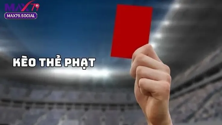 Hướng dẫn cách tính kèo thẻ phạt Max79 cơ bản