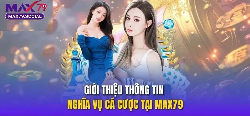 Trách nhiệm cá cược Max79 là gì?