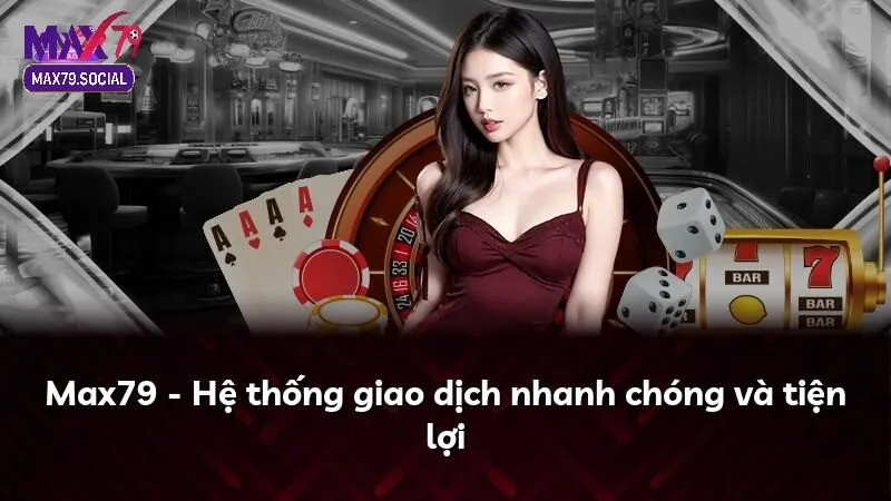 Vai trò của trang chủ Max79 trong hệ thống nền tảng